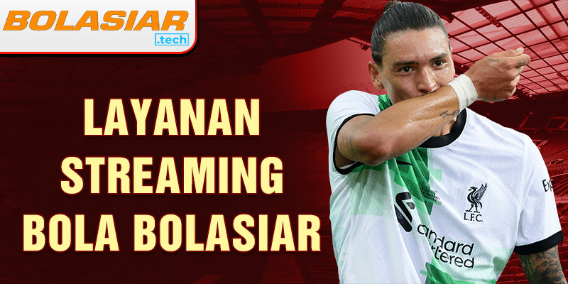 Layanan streaming bola Bolasiar