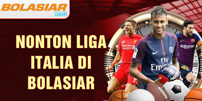 nonton liga italia di bolasiar